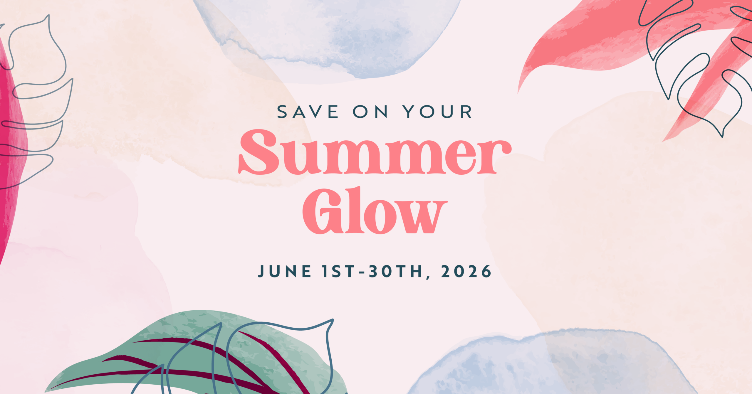 Floral graphic with text that promotes special summer pricing and reads "Save on your summer glow" June 1-30.